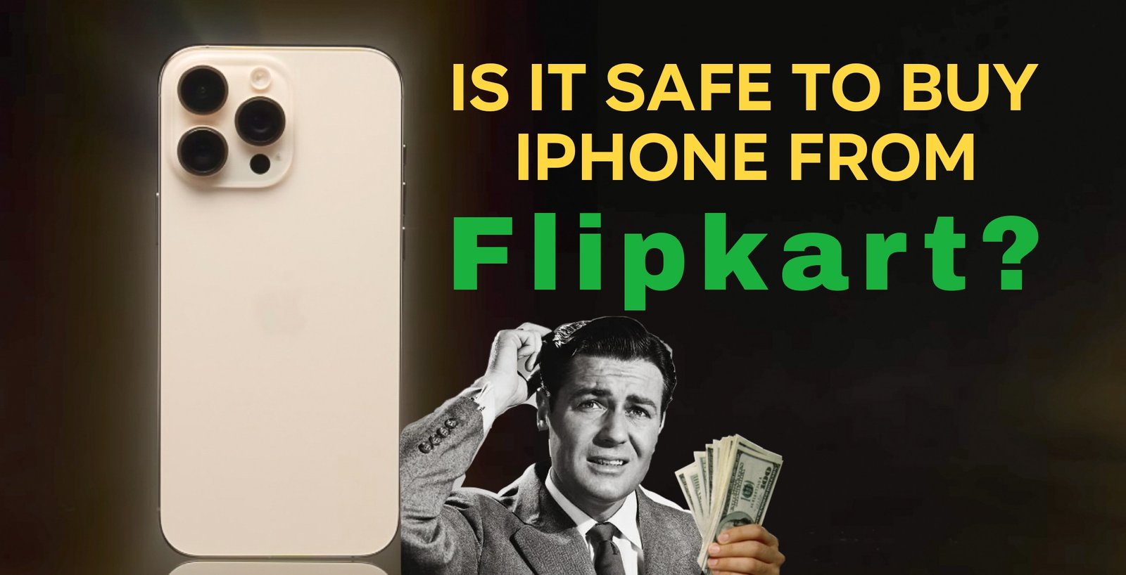 is it safe to buy iPhone from flipkart?